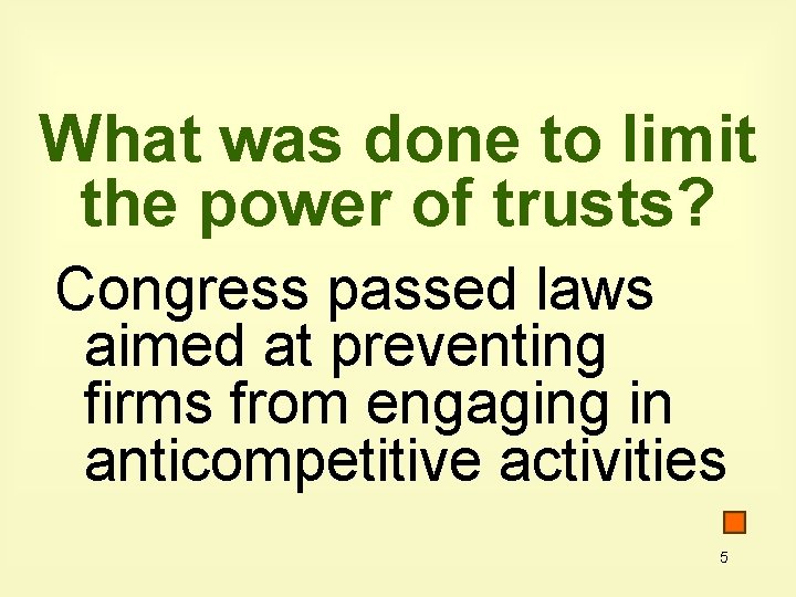 What was done to limit the power of trusts? Congress passed laws aimed at