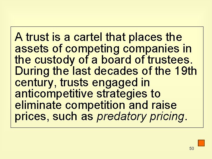 A trust is a cartel that places the assets of competing companies in the