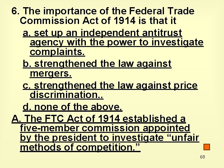 6. The importance of the Federal Trade Commission Act of 1914 is that it