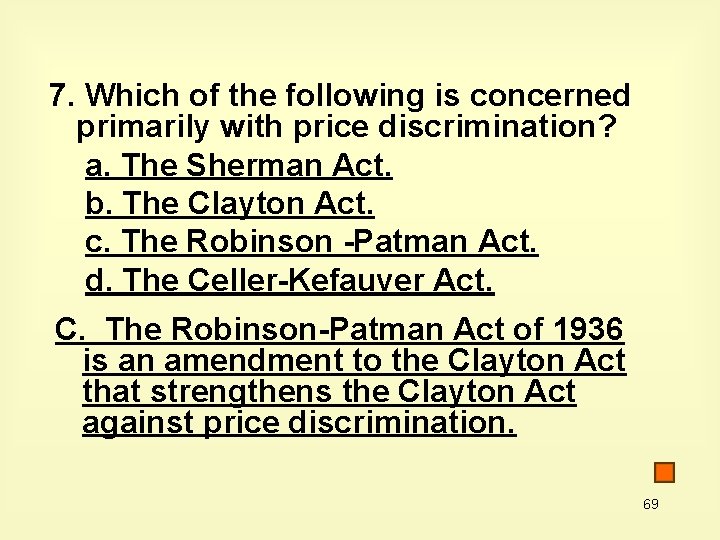 7. Which of the following is concerned primarily with price discrimination? a. The Sherman