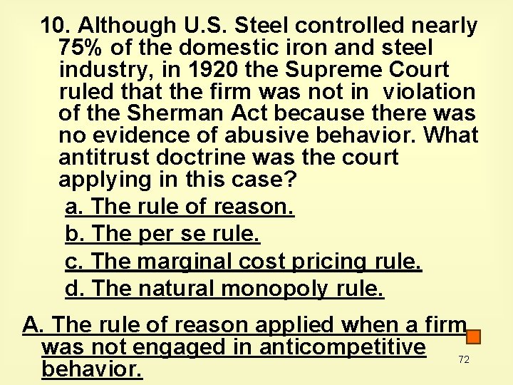 10. Although U. S. Steel controlled nearly 75% of the domestic iron and steel