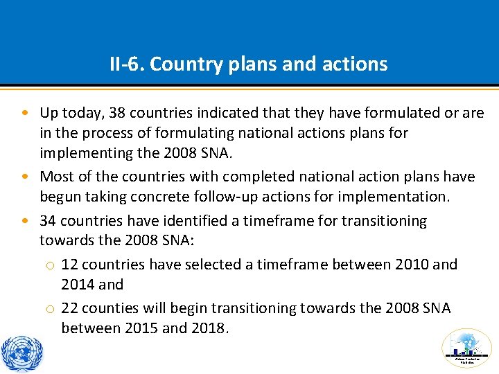 II-6. Country plans and actions • Up today, 38 countries indicated that they have