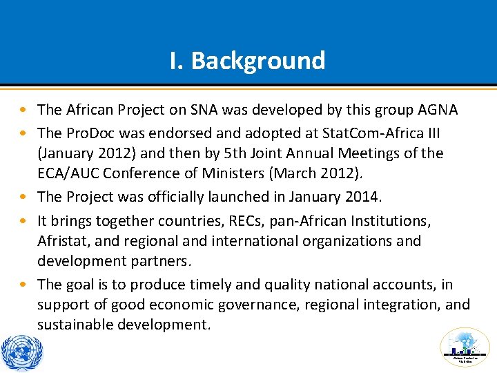 I. Background • The African Project on SNA was developed by this group AGNA