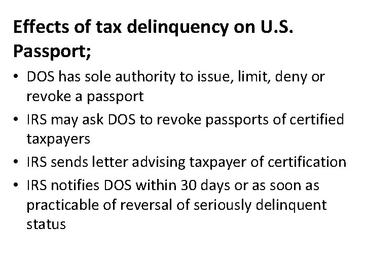 Effects of tax delinquency on U. S. Passport; • DOS has sole authority to