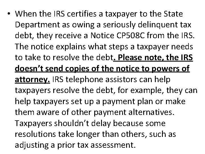  • When the IRS certifies a taxpayer to the State Department as owing
