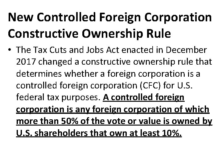New Controlled Foreign Corporation Constructive Ownership Rule • The Tax Cuts and Jobs Act