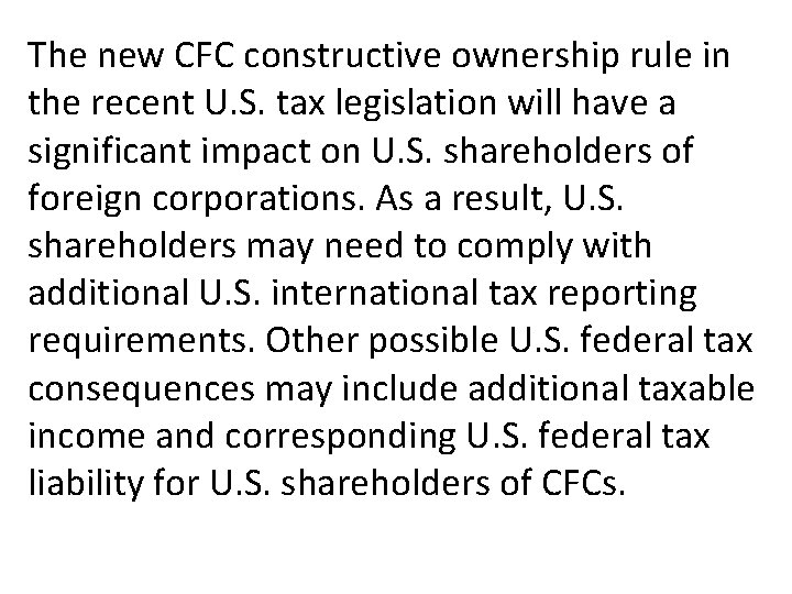 The new CFC constructive ownership rule in the recent U. S. tax legislation will
