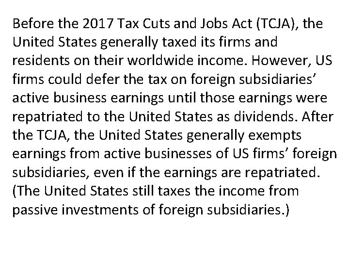 Before the 2017 Tax Cuts and Jobs Act (TCJA), the United States generally taxed