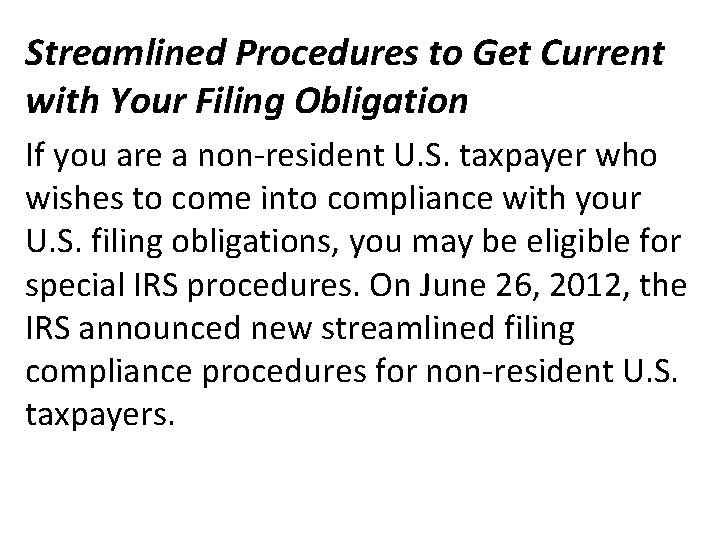 Streamlined Procedures to Get Current with Your Filing Obligation If you are a non-resident