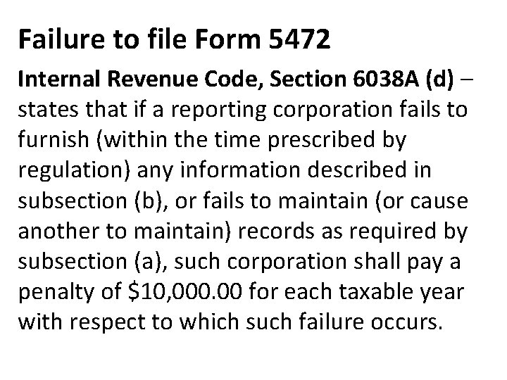 Failure to file Form 5472 Internal Revenue Code, Section 6038 A (d) – states