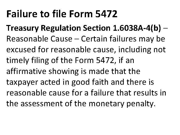 Failure to file Form 5472 Treasury Regulation Section 1. 6038 A-4(b) – Reasonable Cause