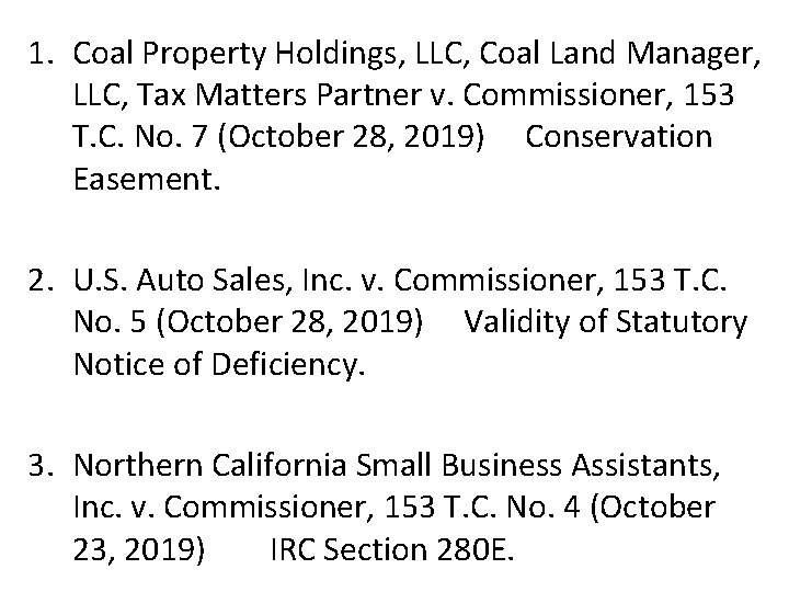 1. Coal Property Holdings, LLC, Coal Land Manager, LLC, Tax Matters Partner v. Commissioner,