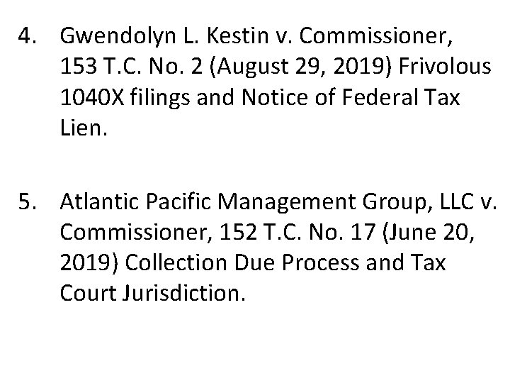 4. Gwendolyn L. Kestin v. Commissioner, 153 T. C. No. 2 (August 29, 2019)