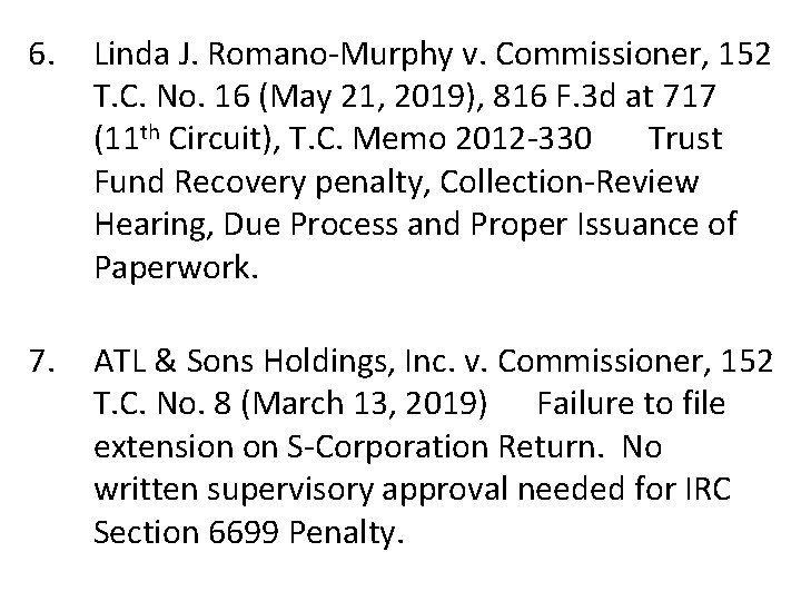 6. Linda J. Romano-Murphy v. Commissioner, 152 T. C. No. 16 (May 21, 2019),