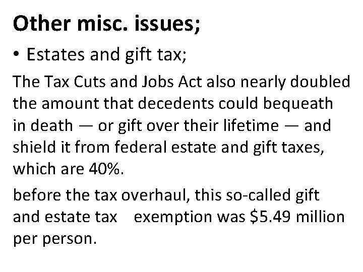 Other misc. issues; • Estates and gift tax; The Tax Cuts and Jobs Act