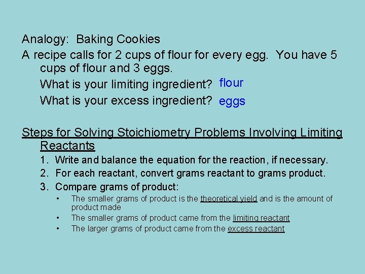 Analogy: Baking Cookies A recipe calls for 2 cups of flour for every egg.
