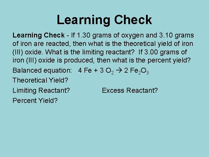 Learning Check - If 1. 30 grams of oxygen and 3. 10 grams of