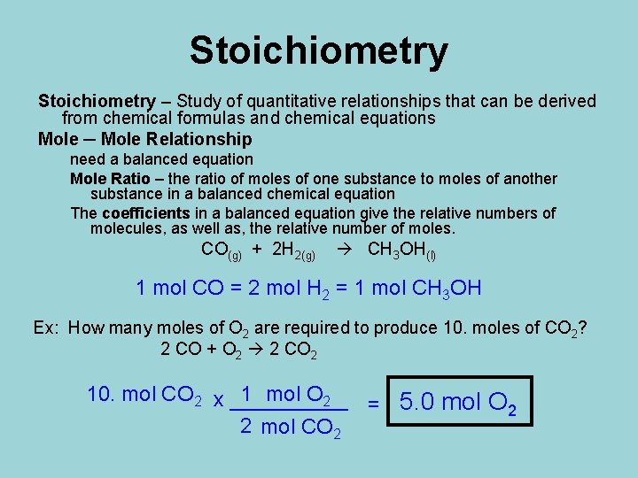 Stoichiometry – Study of quantitative relationships that can be derived from chemical formulas and