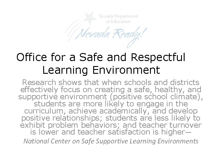 Office for a Safe and Respectful Learning Environment Research shows that when schools and