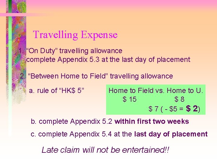 Travelling Expense 1. “On Duty” travelling allowance complete Appendix 5. 3 at the last