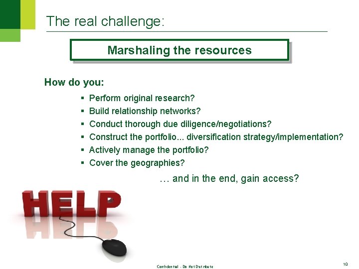 The real challenge: Marshaling the resources How do you: § § § Perform original