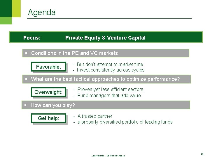 Agenda Focus: Private Equity & Venture Capital § Conditions in the PE and VC