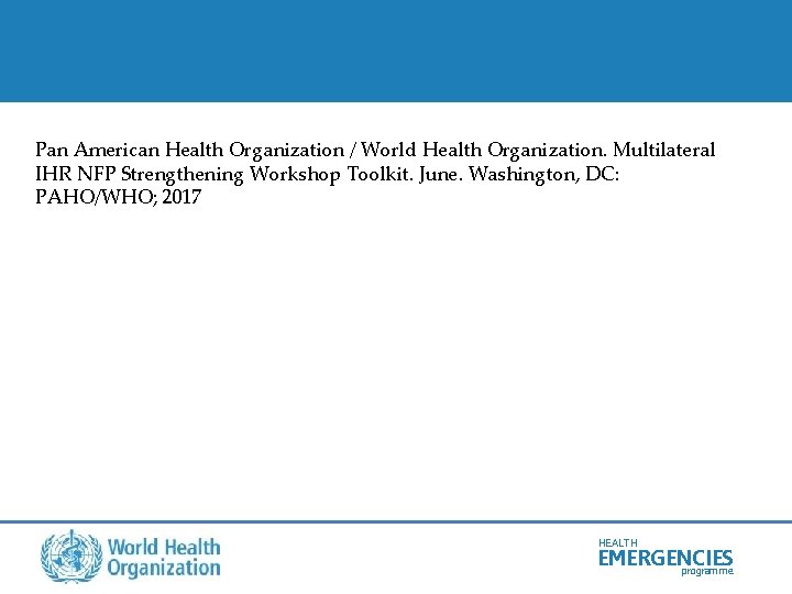 Pan American Health Organization / World Health Organization. Multilateral IHR NFP Strengthening Workshop Toolkit.