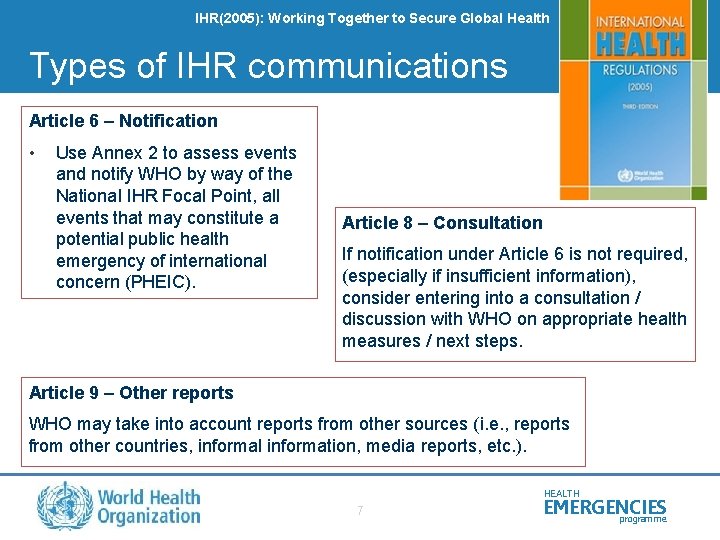 IHR(2005): Working Together to Secure Global Health Types of IHR communications Article 6 –