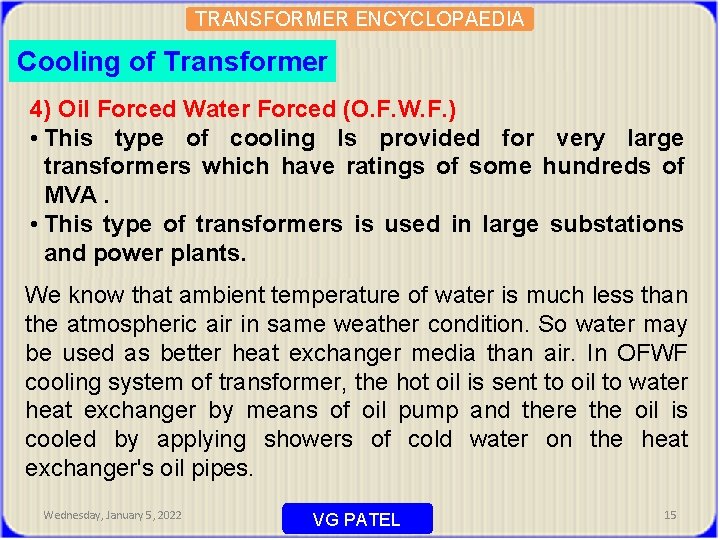 TRANSFORMER ENCYCLOPAEDIA Cooling of Transformer 4) Oil Forced Water Forced (O. F. W. F.