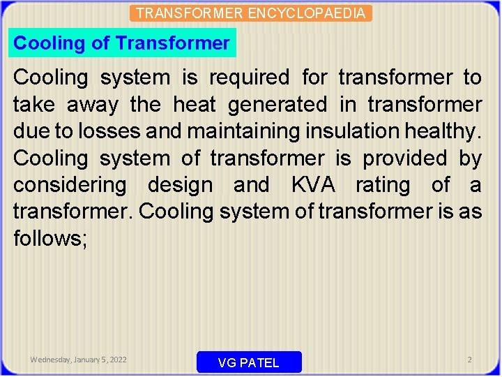 TRANSFORMER ENCYCLOPAEDIA Cooling of Transformer Cooling system is required for transformer to take away