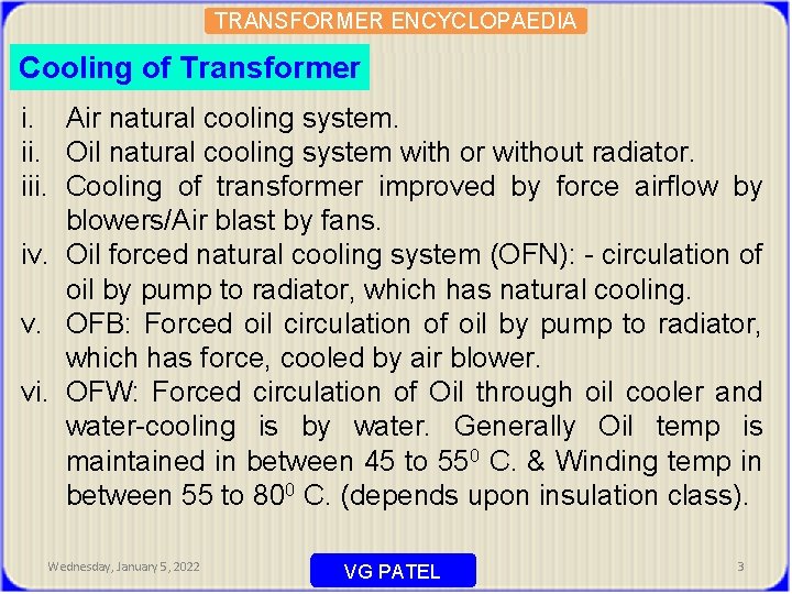 TRANSFORMER ENCYCLOPAEDIA Cooling of Transformer i. Air natural cooling system. ii. Oil natural cooling