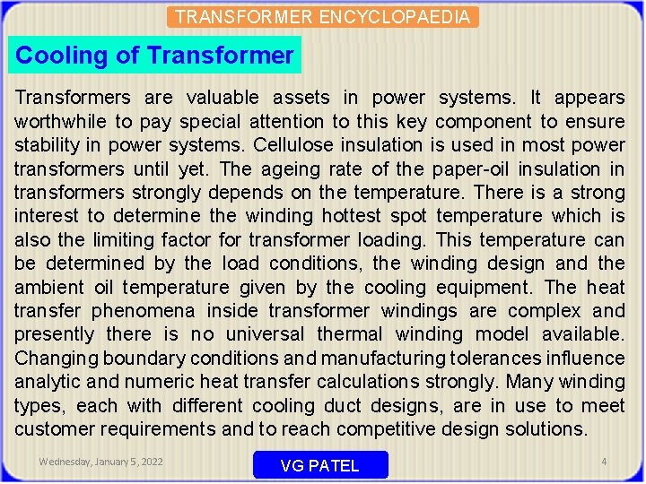 TRANSFORMER ENCYCLOPAEDIA Cooling of Transformers are valuable assets in power systems. It appears worthwhile