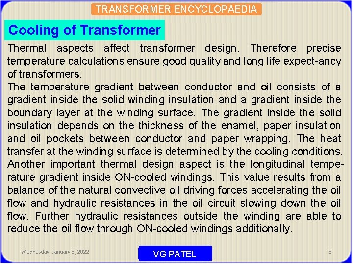 TRANSFORMER ENCYCLOPAEDIA Cooling of Transformer Thermal aspects affect transformer design. Therefore precise temperature calculations