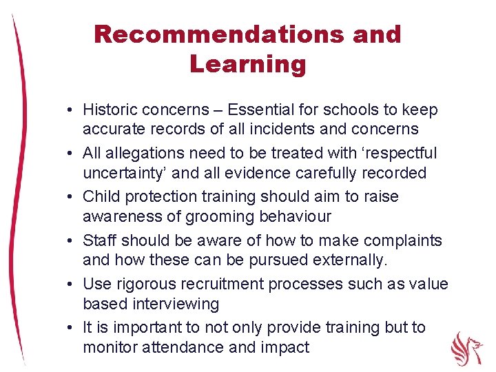 Recommendations and Learning • Historic concerns – Essential for schools to keep accurate records
