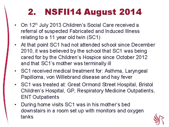 2. NSFII 14 August 2014 • On 12 th July 2013 Children’s Social Care