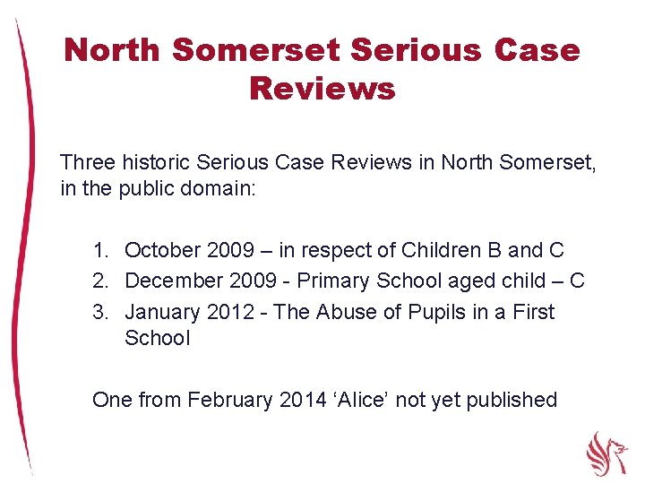 North Somerset Serious Case Reviews Three historic Serious Case Reviews in North Somerset, in