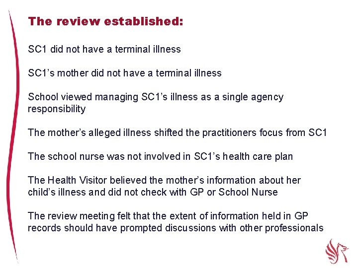The review established: SC 1 did not have a terminal illness SC 1’s mother