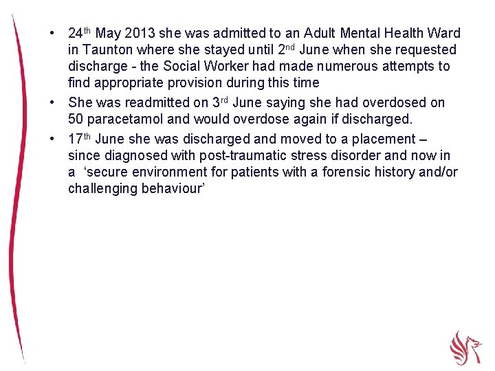  • 24 th May 2013 she was admitted to an Adult Mental Health