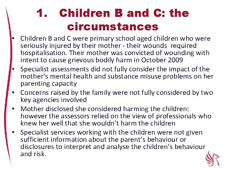 1. Children B and C: the circumstances • Children B and C were primary