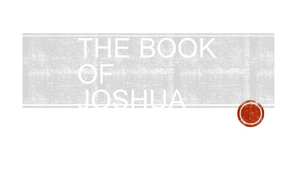 THE BOOK OF JOSHUA 