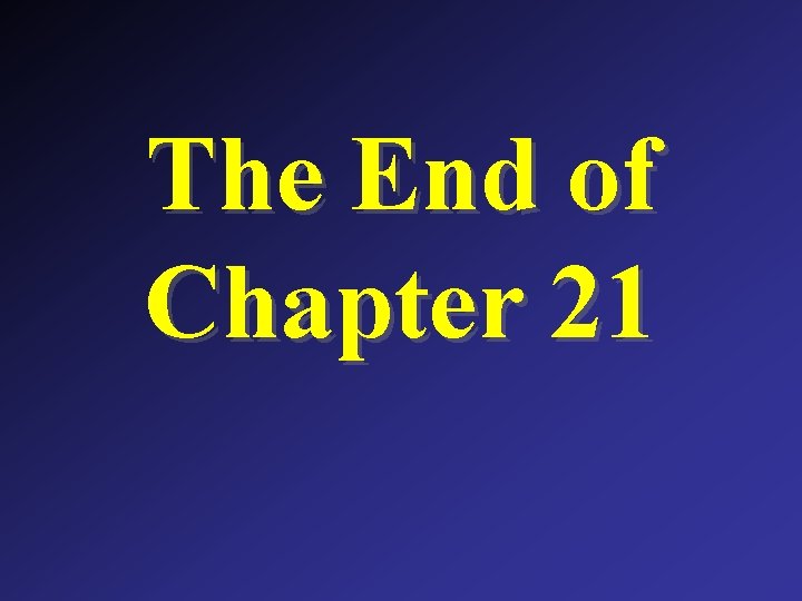 The End of Chapter 21 