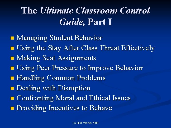 The Ultimate Classroom Control Guide, Part I Managing Student Behavior n Using the Stay