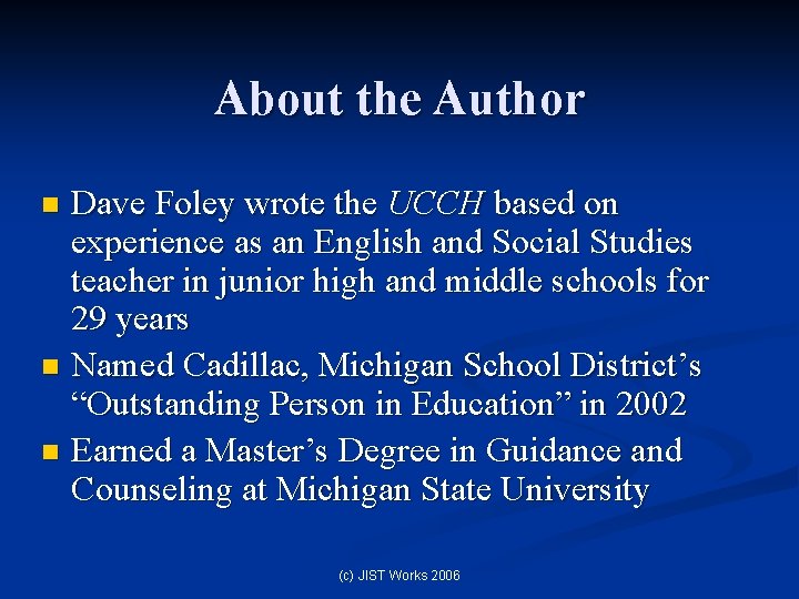 About the Author Dave Foley wrote the UCCH based on experience as an English