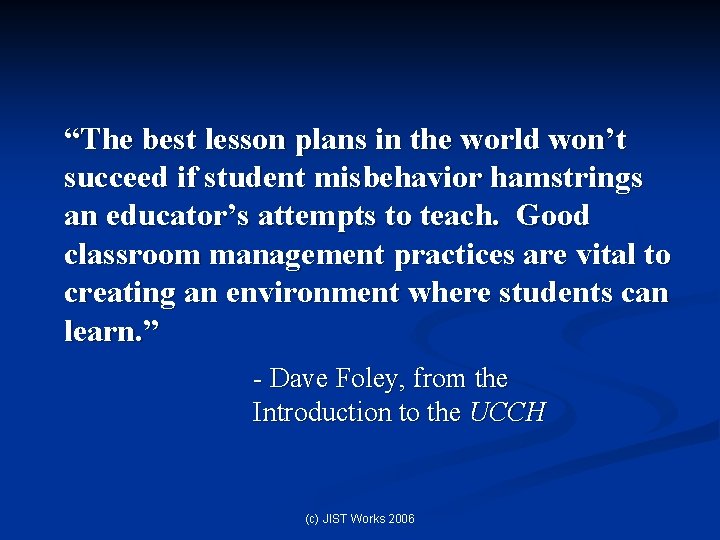 “The best lesson plans in the world won’t succeed if student misbehavior hamstrings an