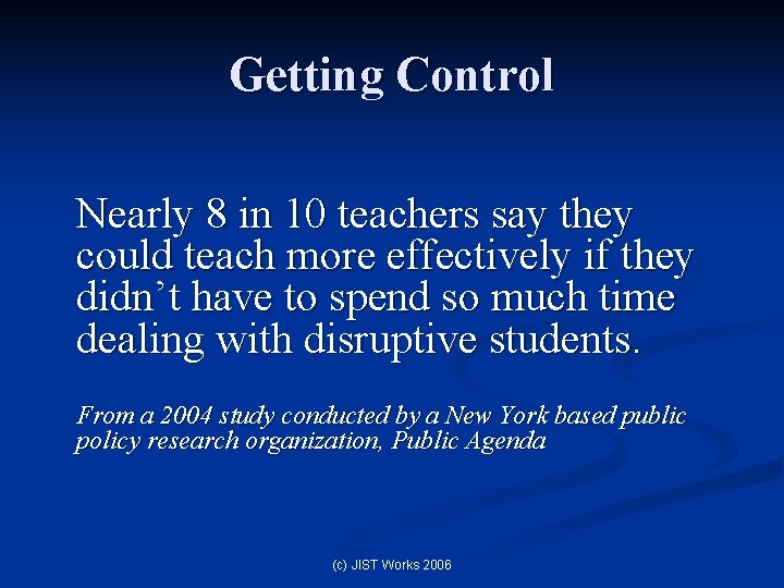 Getting Control Nearly 8 in 10 teachers say they could teach more effectively if