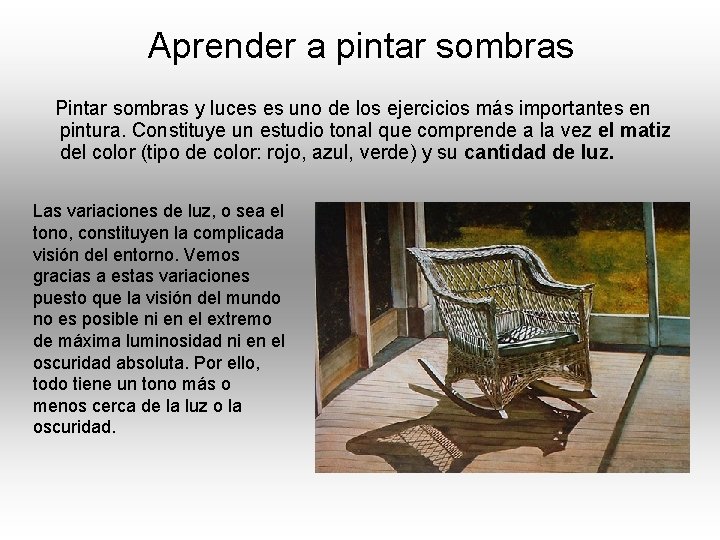 Aprender a pintar sombras Pintar sombras y luces es uno de los ejercicios más