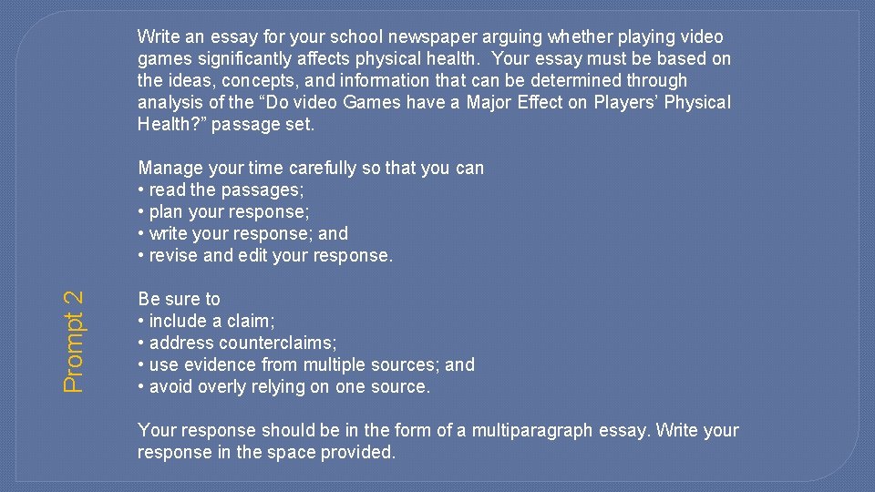 Write an essay for your school newspaper arguing whether playing video games significantly affects
