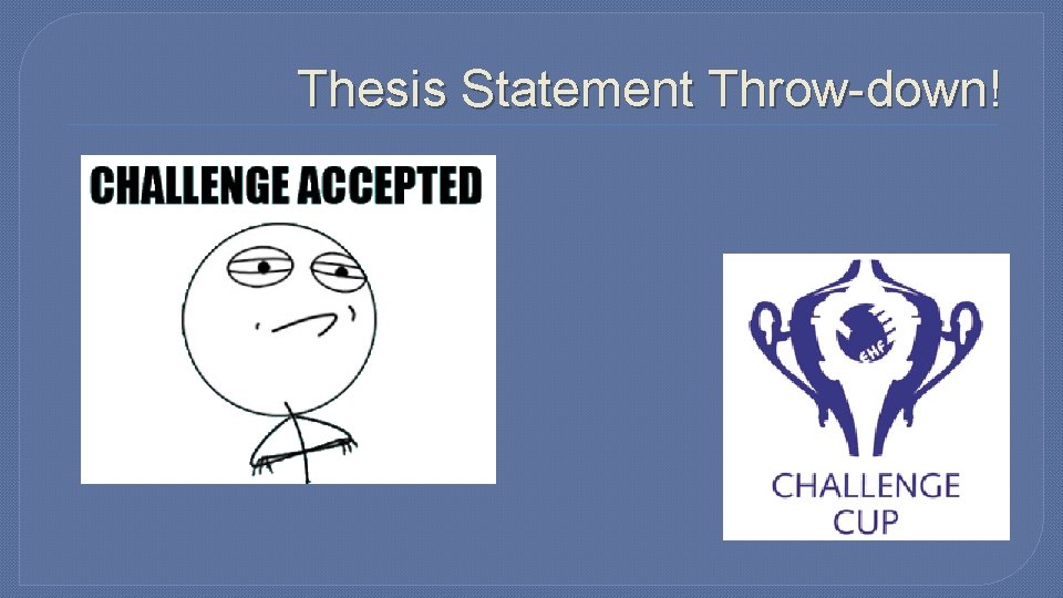 Thesis Statement Throw-down! 