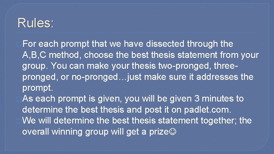 Rules: �For each prompt that we have dissected through the A, B, C method,