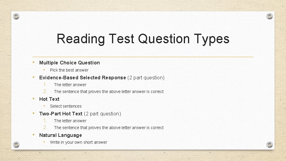 Reading Test Question Types • Multiple Choice Question • Pick the best answer •